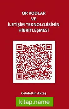 QR Kodlar ve İletişim Teknolojisinin Hibritleşmesi