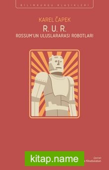 R. U. R. (Rossum’un Uluslararası Robotları)