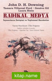 Radikal Medya İsyancıların İletişimi ve Toplumsal Hareketler