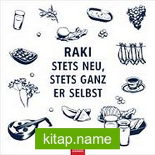 Rakı: Stets Neu, Stets Ganz Er Selbst