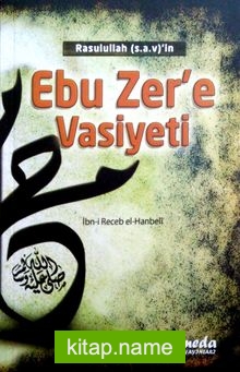 Rasulullah (s.a.v.)’in Ebu Zer’e Vasiyeti