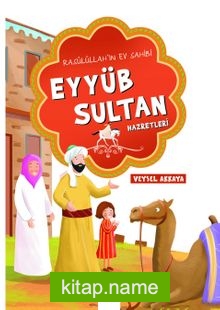 Rasulüllah’ın Ev Sahibi Eyyüb Sultan Hazretleri