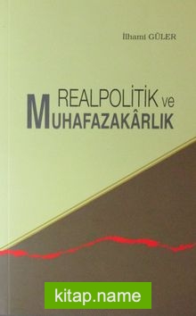 Realpolitik-Muhafazakarlık Karşıtı Yazılar