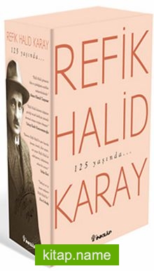 Refik Halid Karay’dan Türk Edebiyatı’nın En Seçkin Eserleri 3