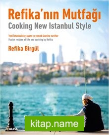 Refika’nın Mutfağı – Cooking New Istanbul Style