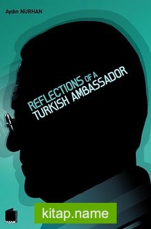 Reflections Of A Turkish Ambassador