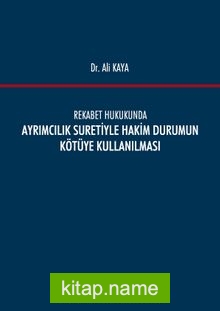 Rekabet Hukukunda Ayrımcılık Suretiyle Hakim Durumun Kötüye Kullanılması