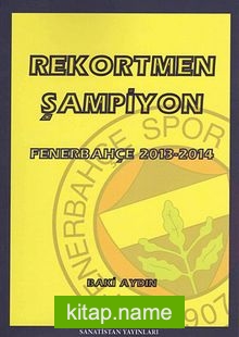 Rekortmen Şampiyon Fenerbahçe 2013-2014