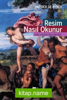 Resim Nasıl Okunur Eski Ustalardan Dersler