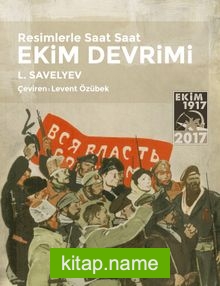 Resimlerle Saat Saat Ekim Devrimi