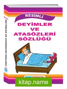 Resimli Deyimler ve Atasözleri Sözlüğü