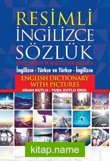 Resimli İngilizce Sözlük  Türkçe Karşılık ve Açıklamalarla(İngilizce-Türkçe ve Türkçe-İngilizce)