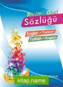 Resimli Okul Sözlüğü English-Turkish Turkish-English
