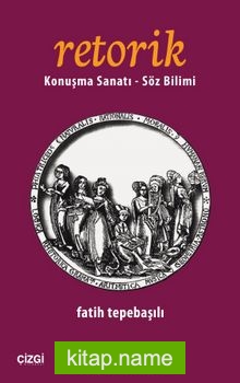 Retorik  Konuşma Sanatı – Söz Bilimi