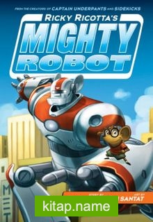 Ricky Ricotta’s Mighty Robot (Book 1)