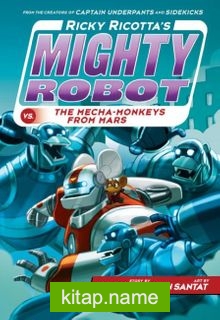 Ricky Ricotta’s Mighty Robot vs. The Mecha-monkeys from Mars (Book 4