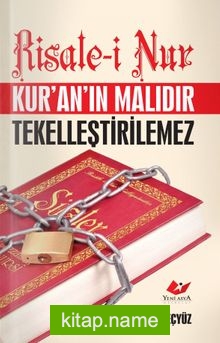 Risale-i Nur Kur’an’ın Malıdır Tekelleştirilemez