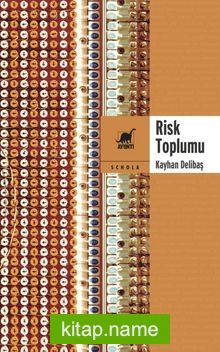 Risk Toplumu Belirsizlikler ve Söylentiler Sosyolojisi