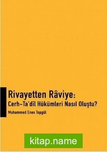 Rivayetten Raviye: Cerh-Ta’dil Hükümleri Nasıl Oluştu?