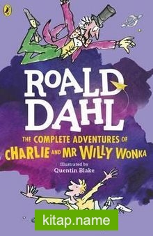 Roald Dahl – The Complete Adventures of Charlie and Mr. Willy Wonka