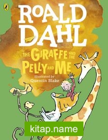 Roald Dahl – The Giraffe and the Pelly and Me