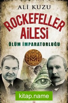 Rockefeller Ailesi  Ölüm İmparatorluğu
