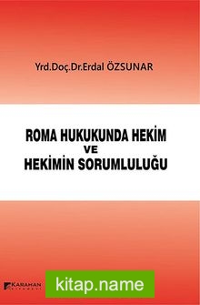 Roma Hukukunda Hekim ve Hekimin Sorumluluğu