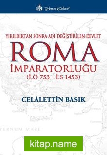 Roma İmparatorluğu Yıkıldıktan Sonra Adı Değiştirilen Devlet