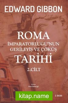 Roma İmparatorluğu’nun Gerileyiş ve Çöküş Tarihi (2. Cilt)