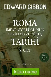 Roma İmparatorluğu’nun Gerileyiş ve Çöküş Tarihi (8. Cilt)