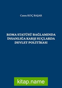 Roma Statüsü Bağlamında İnsanlığa Karşı Suçlarda Devlet Politikası