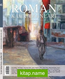 Roman Kahramanları Üç Aylık Edebiyat Dergisi Sayı:45 Ocak-Şubat-Mart 2021