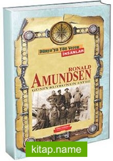 Ronald Amundsen / Dünya’ya Yön Veren İnsanlar