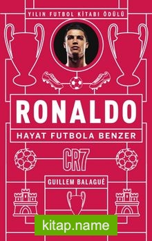 Ronaldo: Hayat Futbola Benzer