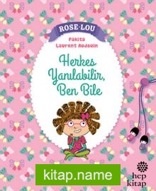 Rose-Lou: Herkes Yanılabilir, Ben Bile