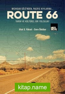 Route 66 Michigan Gölü’nden Pasific Kıyılarına Tarihi ve Kültürel Bir Yolculuk