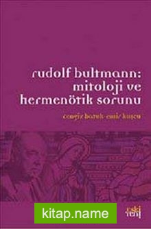 Rudolf Bultmann: Mitoloji ve Hermenötik Sorunu