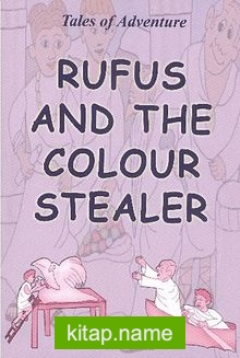 Rufus and The Colour Stealer