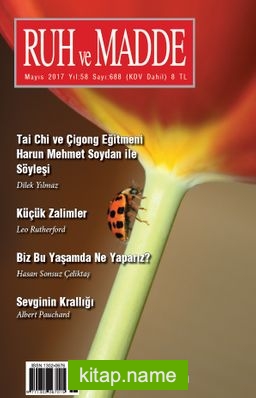 Ruh ve Madde Dergisi Mayıs 2017 Yıl: 58 Sayı:688