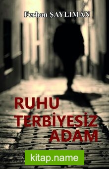 Ruhu Terbiyesiz Adam