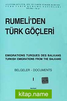 Rumeli’den Türk Göçleri Cilt:I