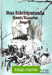Rus Edebiyatında Kent Kasaba İmgesi