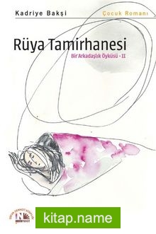 Rüya Tamirhanesi: Bir Arkadaşlık Öyküsü 2