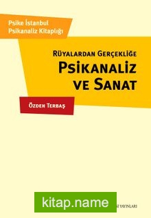 Rüyalardan Gerçekliğe Psikanaliz ve Sanat