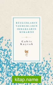 Rüzgarların, Yağmurların, Irmakların Mimarisi