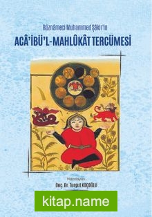 Rûznameci Muhammed Şakir’in  Aca’ibü’l-Mahlûkat Tercümesi