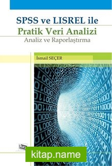 SPSS ve LIREL ile Pratik Veri Analizi Analiz Raporlaştırma