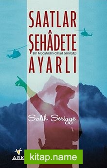 Saatlar Şehadete Ayarlı Bir Mücahidin Cihad Günlüğü