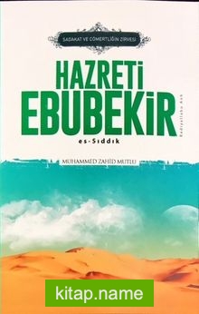 Sadaka ve Cömertliğin Zirvesi Hazreti Ebubekir Es-Sıddık