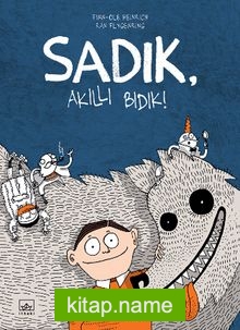 Sadık, Akıllı Bıdık!